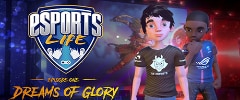 Esports Life: Ep.1 - Dreams of Glory Trainer